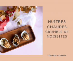 Huîtres Chaudes, Crumble de Noisettes