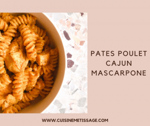 Pâtes Poulet Cajun Mascarpone